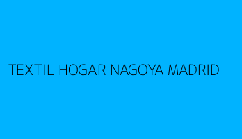 TEXTIL HOGAR NAGOYA MADRID